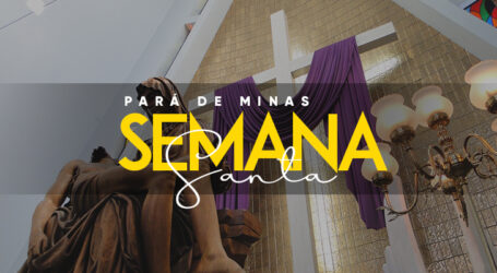 Programação da Semana Santa nas paróquias de Pará de Minas para o Domingo de Ramos. Veja